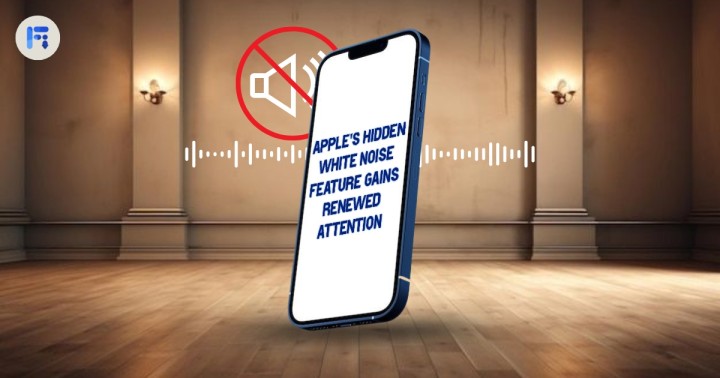 TN- Apple's Hidden White Noise Feature Gains Renewed-Attention