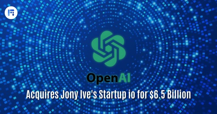 OpenAI Acquires Jony Ive's Startup io for $6.5 Billion Fileion.Com