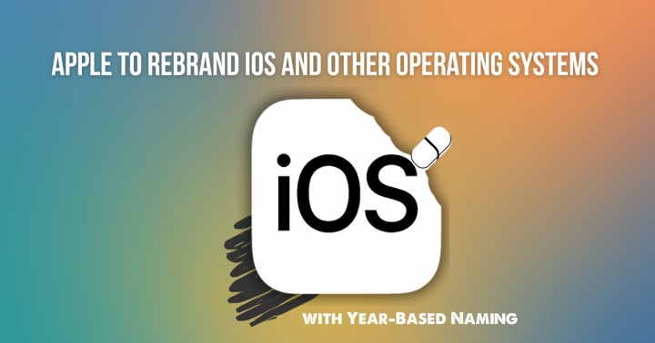 Apple to Rebrand iOS and Other Operating Systems with Year-Based Naming Fileion.Com